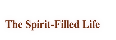 The Spirit-Filled Life
